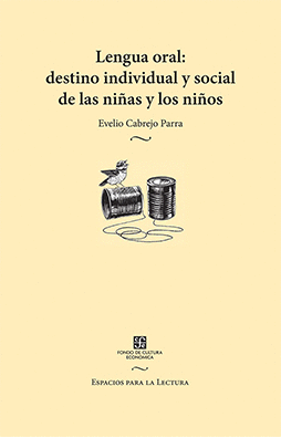 LENGUAJE ORAL DESTINOS INDIVIDUAL Y SOCIAL DE LA NI�AS Y LOS NI�OS