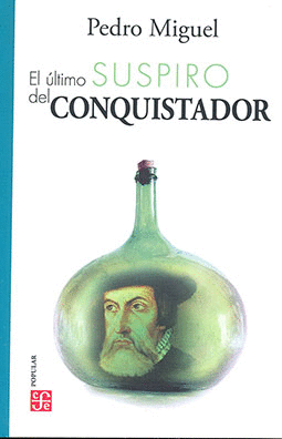 ULTIMO SUSPIRO DEL CONQUISTADOR EL
