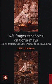 NAUFRAGOS ESPAOLES EN TIERRA MAYA