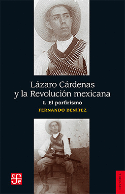 LAZARO CARDENAS Y LA REVOLUCION MEXICANA 1 EL PORFIRISMO