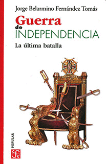 GUERRA DE INDEPENDENCIA LA ULTIMA BATALLA