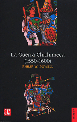 GUERRA CHICHIMECA 1550 1600 LA