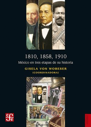 1810 1858 1910 MEXICO EN TRES ETAPAS DE SU HISTORIA