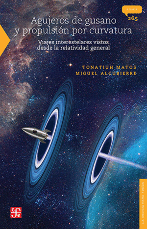 AGUJEROS DE GUSANO Y PROPULSION POR CURVATURA. VIAJES INTERESTELARES VISTOS DESDE LA RELATIVIDAD GENERAL