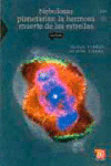 NEBULOSAS PLANETARIAS: LA HERMOSA MUERTE DE LAS ESTRELLAS