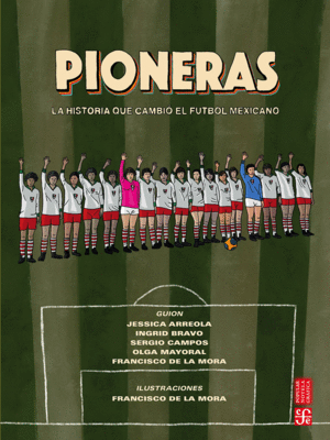 PIONERAS. LA HISTORIA QUE CAMBIO EL FUTBOL MEXICANO