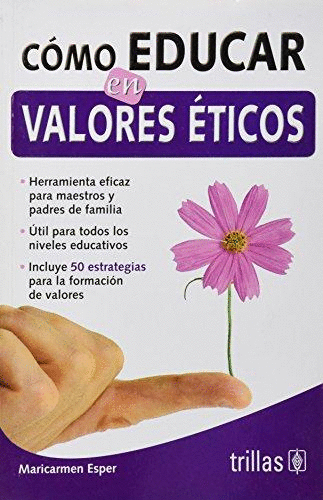 COMO EDUCAR EN VALORES ETICOS