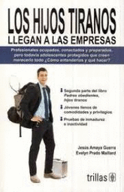 HIJOS TIRANOS LLEGAN A LAS EMPRESAS LOS