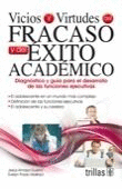 VICIOS Y VIRTUDES DEL FRACASO Y DEL EXITO ACADEMICO