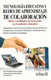TECNOLOGIA EDUCATIVA Y REDES DE APRENDIZAJE DE COLABORACION