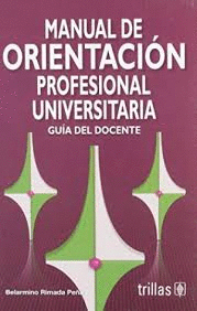 MANUAL DE ORIENTACION PROFESIONAL UNIVERSITARIA GUIA DEL DOCENTE