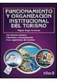 FUNCIONAMIENTO Y ORGANIZACION INSTITUCIONAL DEL TURISMO