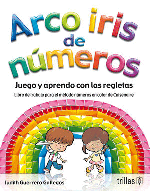 ARCOIRIS DE NUMEROS JUEGO Y APRENDO CON LAS REGLETAS