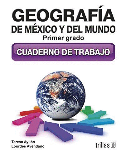 GEOGRAFIA DE MEXICO Y DEL MUNDO 1 SECUNDARIA (CUADERNO DE TRABAJO)