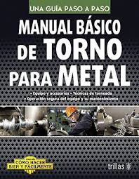 MANUAL BASICO DE TORNO PARA METAL UNA GUIA PASO A PASO