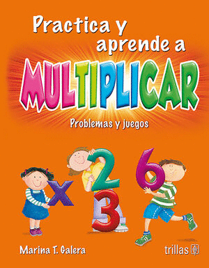 PRACTICA Y APRENDE A MULTIPLICAR