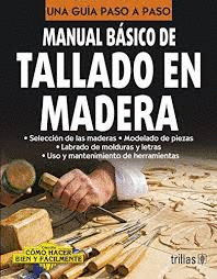 MANUAL BASICO DE TALLADO EN MADERA