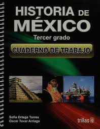 HISTORIA DE MEXICO 3 CUADERNO DE TRABAJO