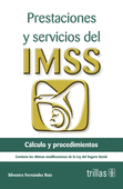PRESTACIONES Y SERVICIOS DEL IMSS CALCULO Y PROCEDIMIENTOS
