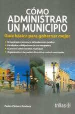 COMO ADMINISTRAR UN MUNICIPIO