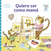 QUIERO SER COMO MAMA