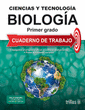 CIENCIAS Y TECNOLOGIA BIOLOGIA 1 SECUNDARIA CUADERNO DE TRABAJO
