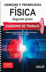 CIENCIAS Y TECNOLOGIA FISICA 2 SECUNDARIA CUADERNO DE TRABAJO