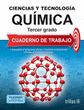 CIENCIAS Y TECNOLOGIA QUIMICA 3 SECUNDARIA CUADERNO DE TRABAJO