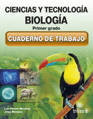 CIENCIAS Y TECNOLOGIA BIOLOGIA 1 CUADERNO DE TRABAJO
