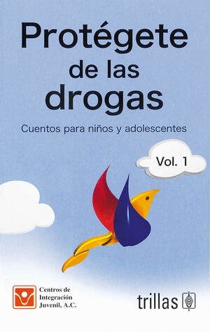 PROTEGETE DE LAS DROGAS VOL 1