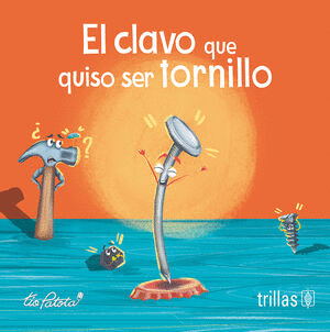 CLAVO QUE QUISO SER TORNILLO EL