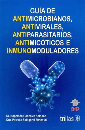 GUIA DE ANTIMICROBIANOS ANTIVIRALES ANTIPARASITARIOS ANTIMICOTICOS E INMUNOMODULADORES