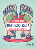 REFLEXOLOGIA PARA PRINCIPIANTES