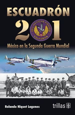 ESCUADRON 201 MEXICO EN LA SEGUNDA GUERRA MUNDIAL