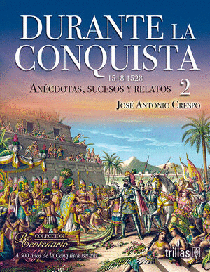 DURANTE LA CONQUISTA 2 (1518 1528)