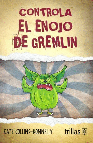 CONTROLA EL ENOJO DE GREMLIN