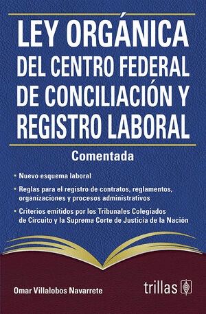 LEY ORGANICA DEL CENTRO FEDERAL DE CONCICLIACION Y REGISTRO LABORAL