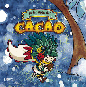 LA LEYENDA DEL CACAO