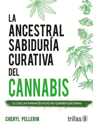 LA ANCESTRAL SABIDURIA CURATIVA DEL CANNABIS