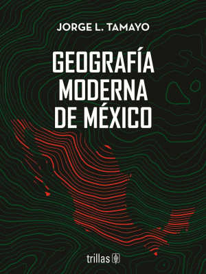 GEOGRAFIA MODERNA DE MEXICO
