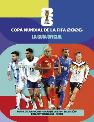 COPA MUNDIAL DE LA FIFA 2026. LA GUIA OFICIAL