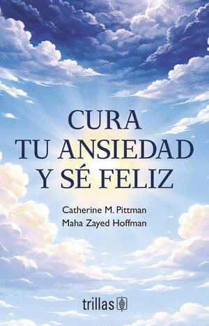 CURA TU ANSIEDAD Y SE FELIZ