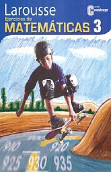 LAROUSSE EJERCICIOS DE MATEMATICAS 3 SERIE CONSTRUYE
