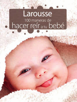 100 MANERAS DE HACER REIR A TU BEBE