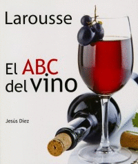 LAROUSSE EL ABC DEL VINO