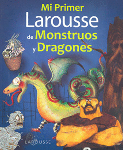 MI PRIMER LAROUSSE MONSTRUOS Y DRAGONES