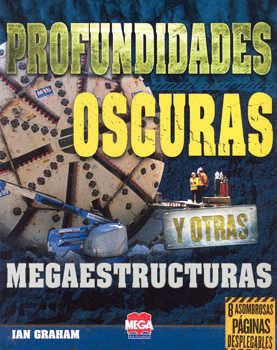 PROFUNDIDADES OSCURAS Y OTRAS MEGAESTRUCTURAS