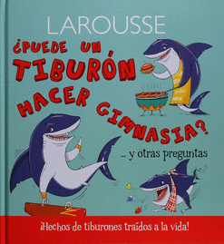 PUEDE UN TIBURON HACER GIMNASIA Y OTRAS PREGUNTAS
