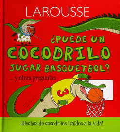 PUEDE UN COCODRILO JUGAR BASQUETBOL Y OTRAS PREGUNTAS