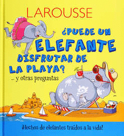 PUEDE UN ELEFANTE DISFRUTAR DE LA PLAYA Y OTRAS PREGUNTAS